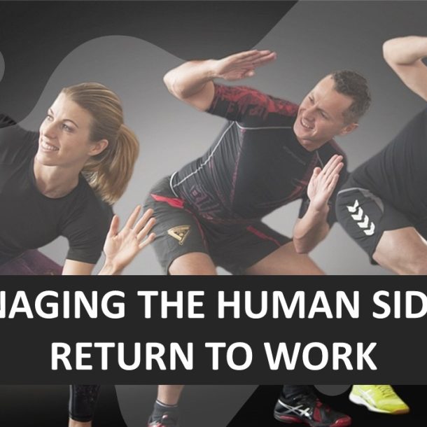 MANAGING THE HUMAN SIDE OF RETURN TO WORK